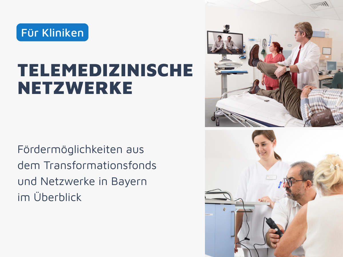 Telemedizinische Netzwerke in Bayern und aktuelle Fördermöglichkeiten
